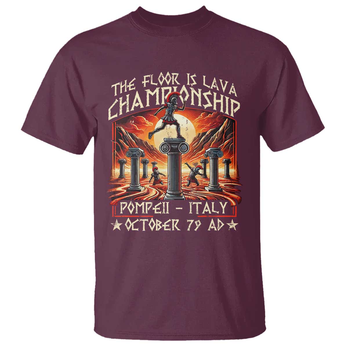 Pompeii T Shirt The Floor Is Lava Championship Italy TS09 Maroon Print Your Wear