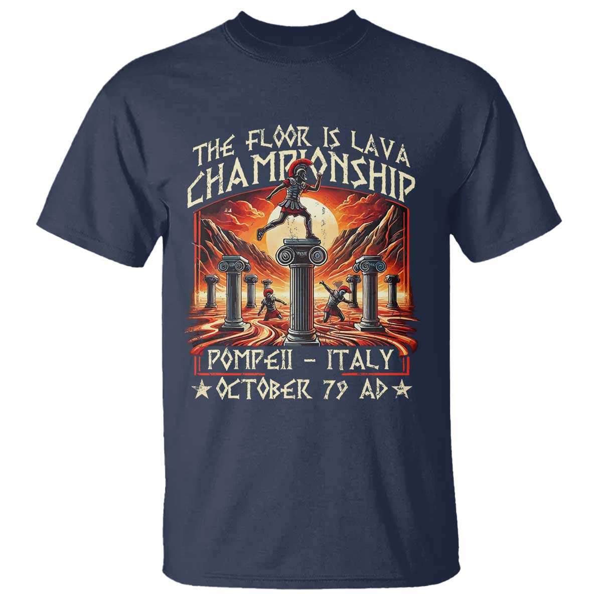 Pompeii T Shirt The Floor Is Lava Championship Italy TS09 Navy Print Your Wear