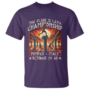 Pompeii T Shirt The Floor Is Lava Championship Italy TS09 Purple Print Your Wear