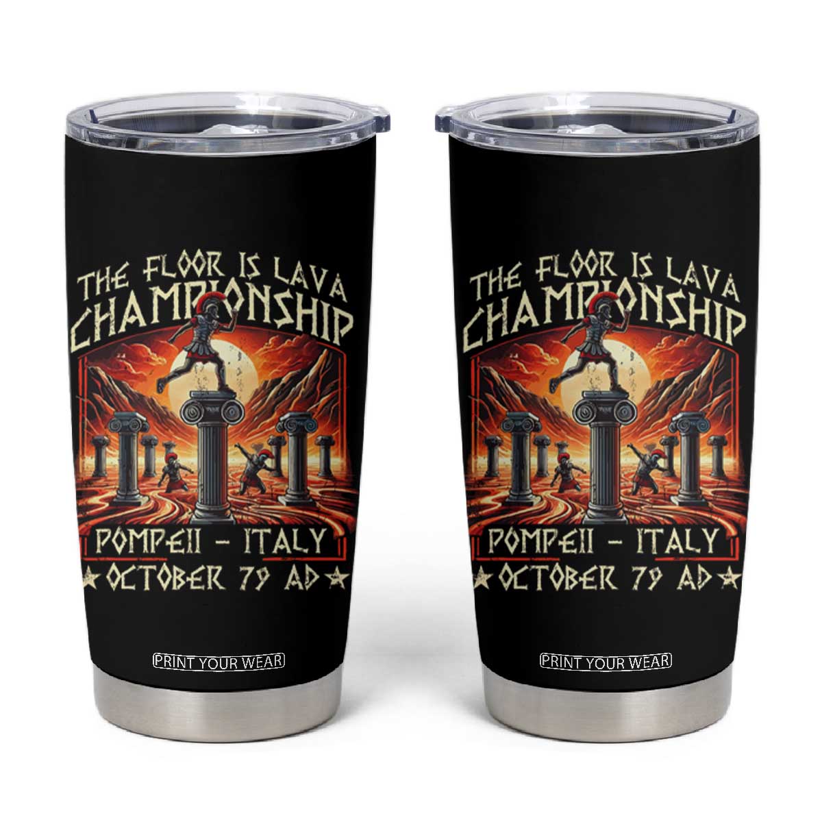 Pompeii Tumbler Cup The Floor Is Lava Championship Italy TS09 Black Print Your Wear