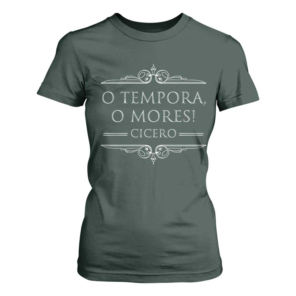 Cicero O Tempora O Mores T Shirt For Women Latin Philosophy TS09 Dark Forest Green Print Your Wear