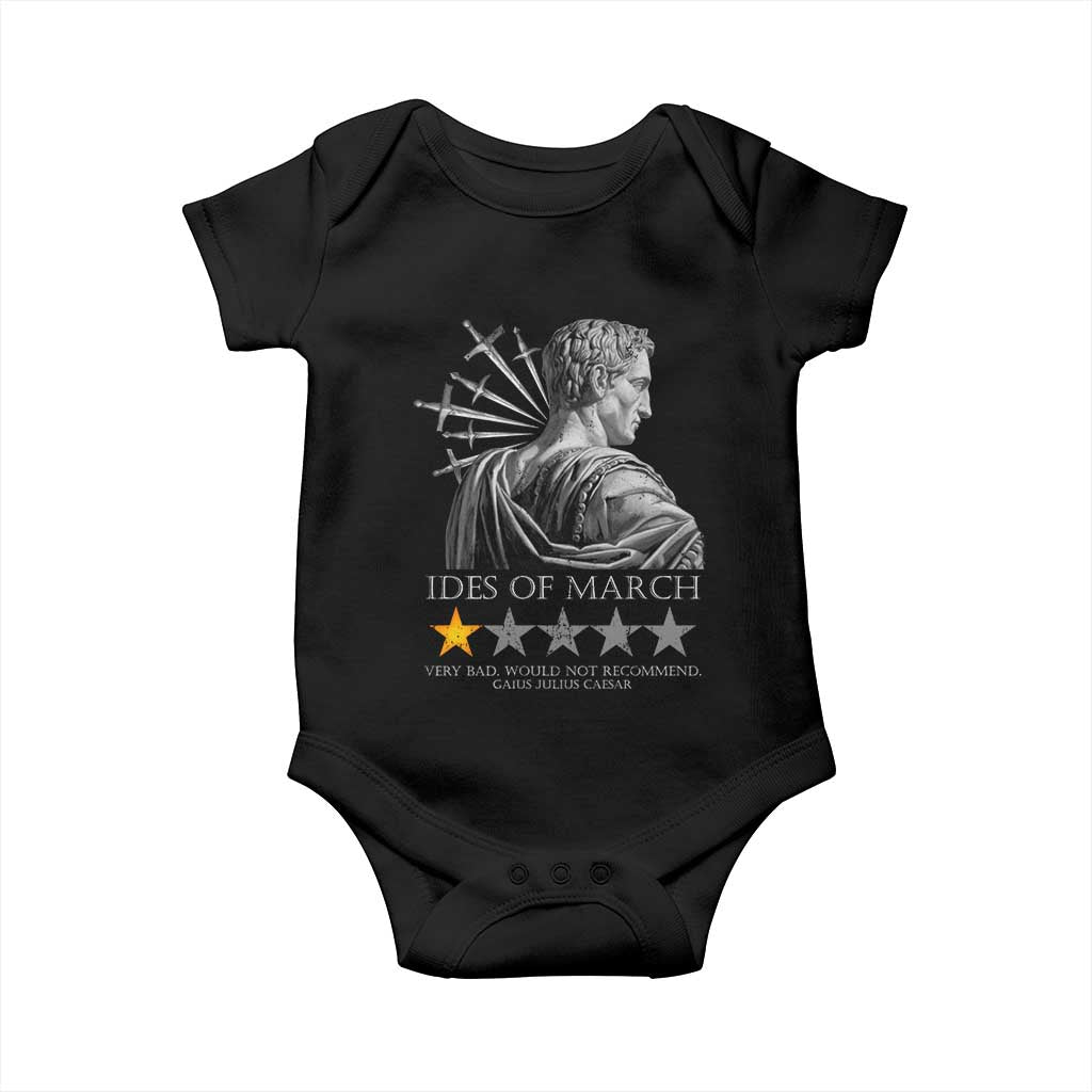 Julius Caesar Baby Onesie Ides Of March Very Bad Would Not Recommend TS09 Black Print Your Wear