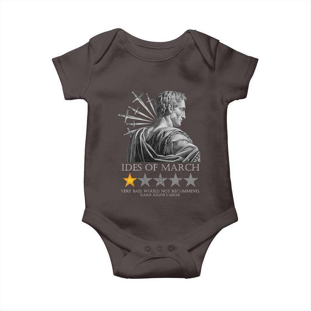 Julius Caesar Baby Onesie Ides Of March Very Bad Would Not Recommend TS09 Dark Chocolate Print Your Wear