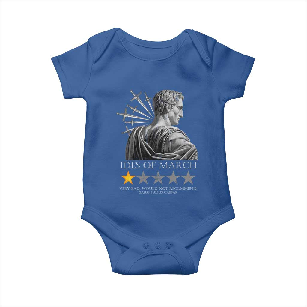 Julius Caesar Baby Onesie Ides Of March Very Bad Would Not Recommend TS09 Royal Blue Print Your Wear
