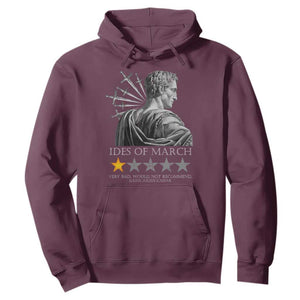 Julius Caesar Hoodie Ides Of March Very Bad Would Not Recommend TS09 Maroon Print Your Wear