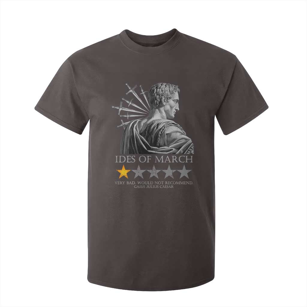 Julius Caesar T Shirt For Kid Ides Of March Very Bad Would Not Recommend TS09 Dark Chocolate Print Your Wear
