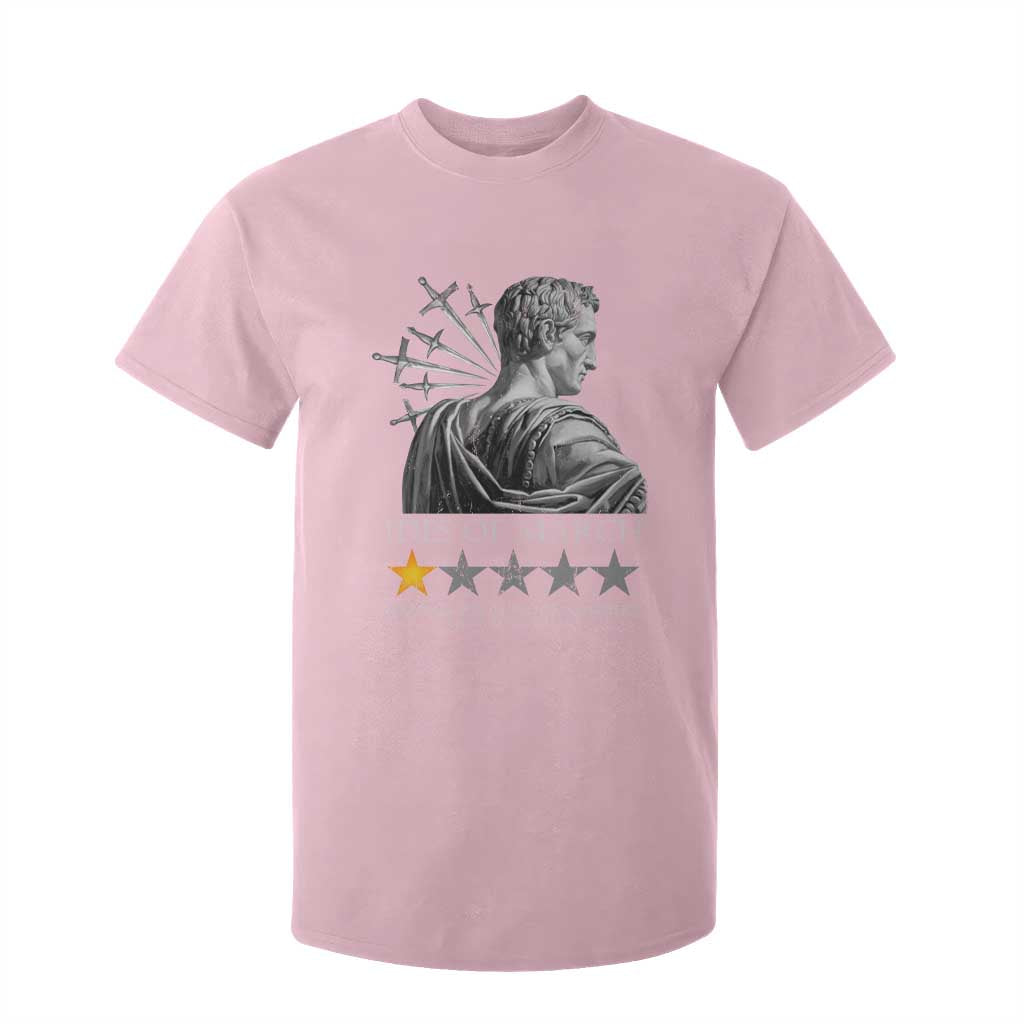 Julius Caesar T Shirt For Kid Ides Of March Very Bad Would Not Recommend TS09 Light Pink Print Your Wear