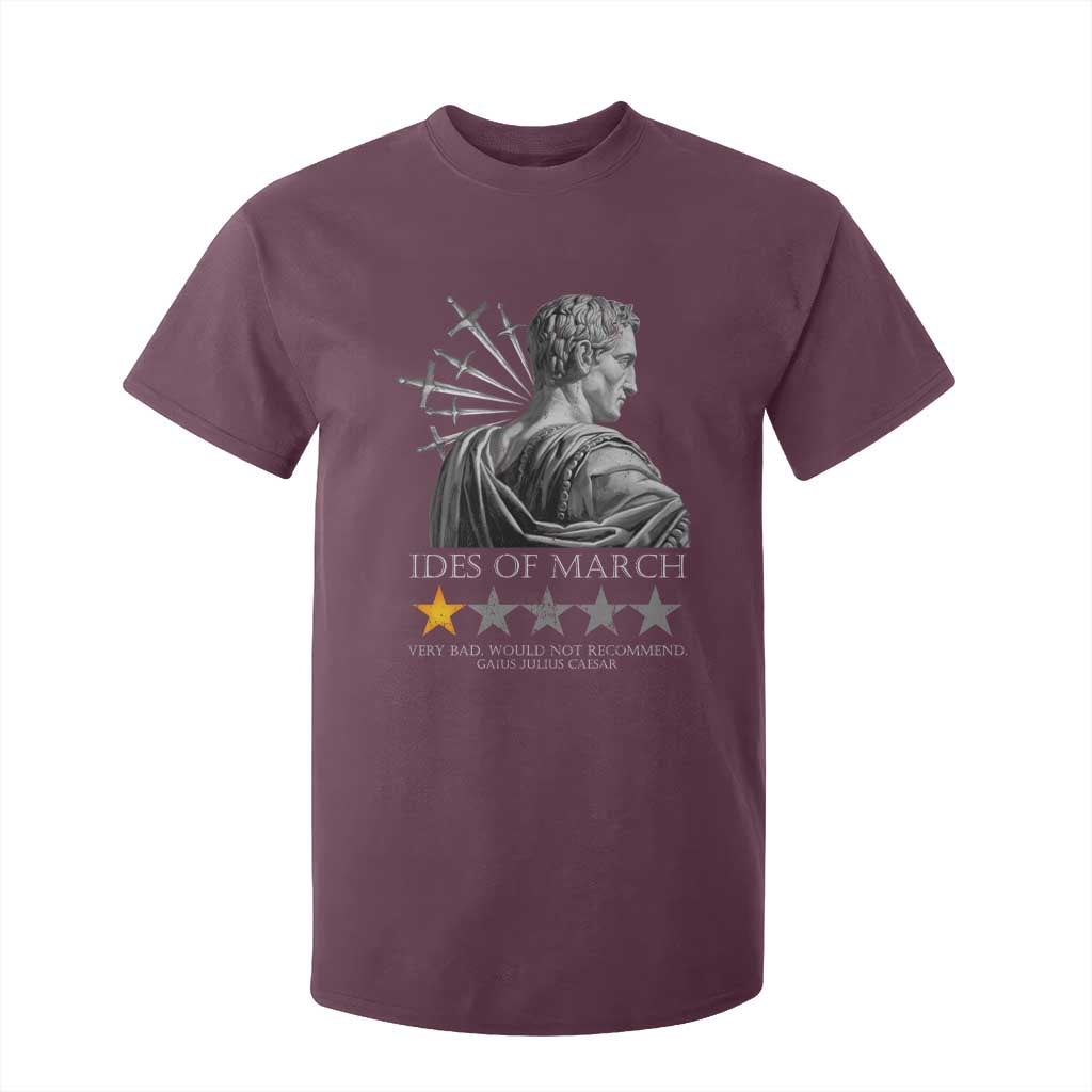 Julius Caesar T Shirt For Kid Ides Of March Very Bad Would Not Recommend TS09 Maroon Print Your Wear