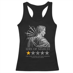 Julius Caesar Racerback Tank Top Ides Of March Very Bad Would Not Recommend TS09 Black Print Your Wear