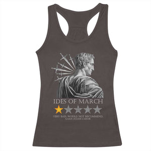 Julius Caesar Racerback Tank Top Ides Of March Very Bad Would Not Recommend TS09 Dark Chocolate Print Your Wear