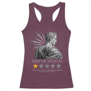 Julius Caesar Racerback Tank Top Ides Of March Very Bad Would Not Recommend TS09 Maroon Print Your Wear