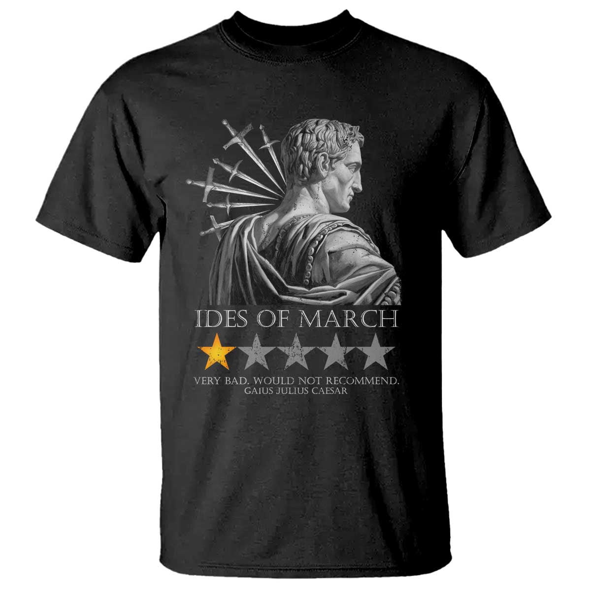 Julius Caesar T Shirt Ides Of March Very Bad Would Not Recommend TS09 Black Print Your Wear