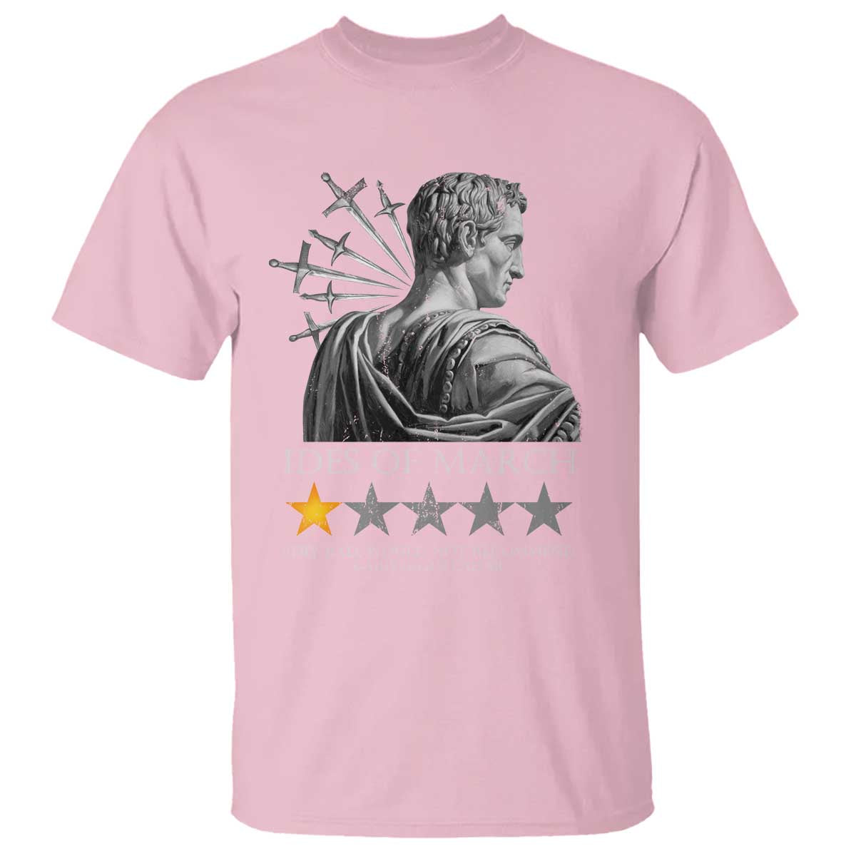 Julius Caesar T Shirt Ides Of March Very Bad Would Not Recommend TS09 Light Pink Print Your Wear