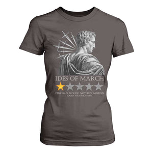 Julius Caesar T Shirt For Women Ides Of March Very Bad Would Not Recommend TS09 Dark Chocolate Print Your Wear