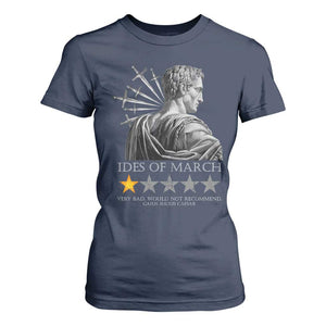 Julius Caesar T Shirt For Women Ides Of March Very Bad Would Not Recommend TS09 Navy Print Your Wear