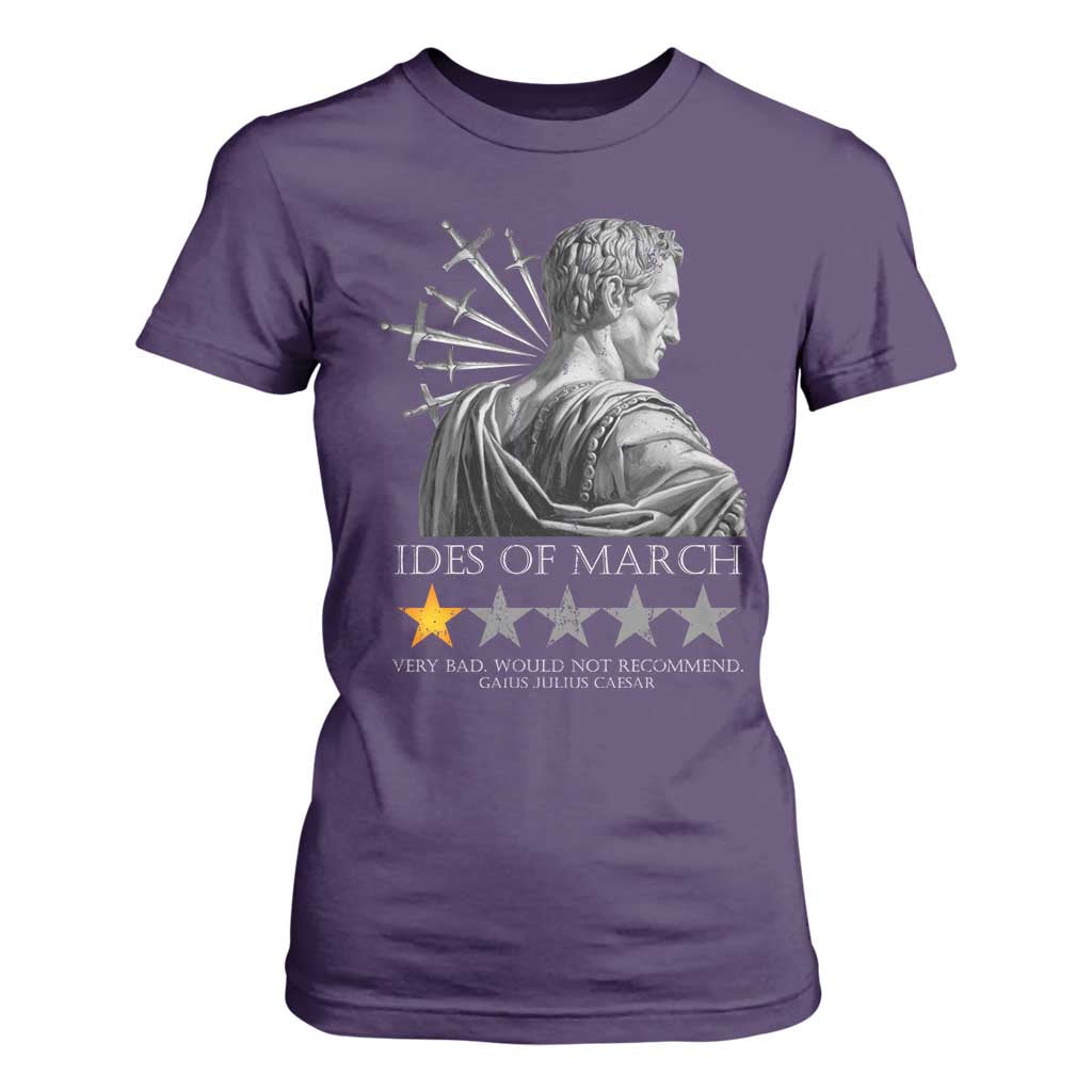 Julius Caesar T Shirt For Women Ides Of March Very Bad Would Not Recommend TS09 Purple Print Your Wear