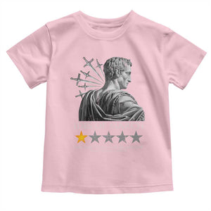Julius Caesar Toddler T Shirt Ides Of March Very Bad Would Not Recommend TS09 Light Pink Print Your Wear