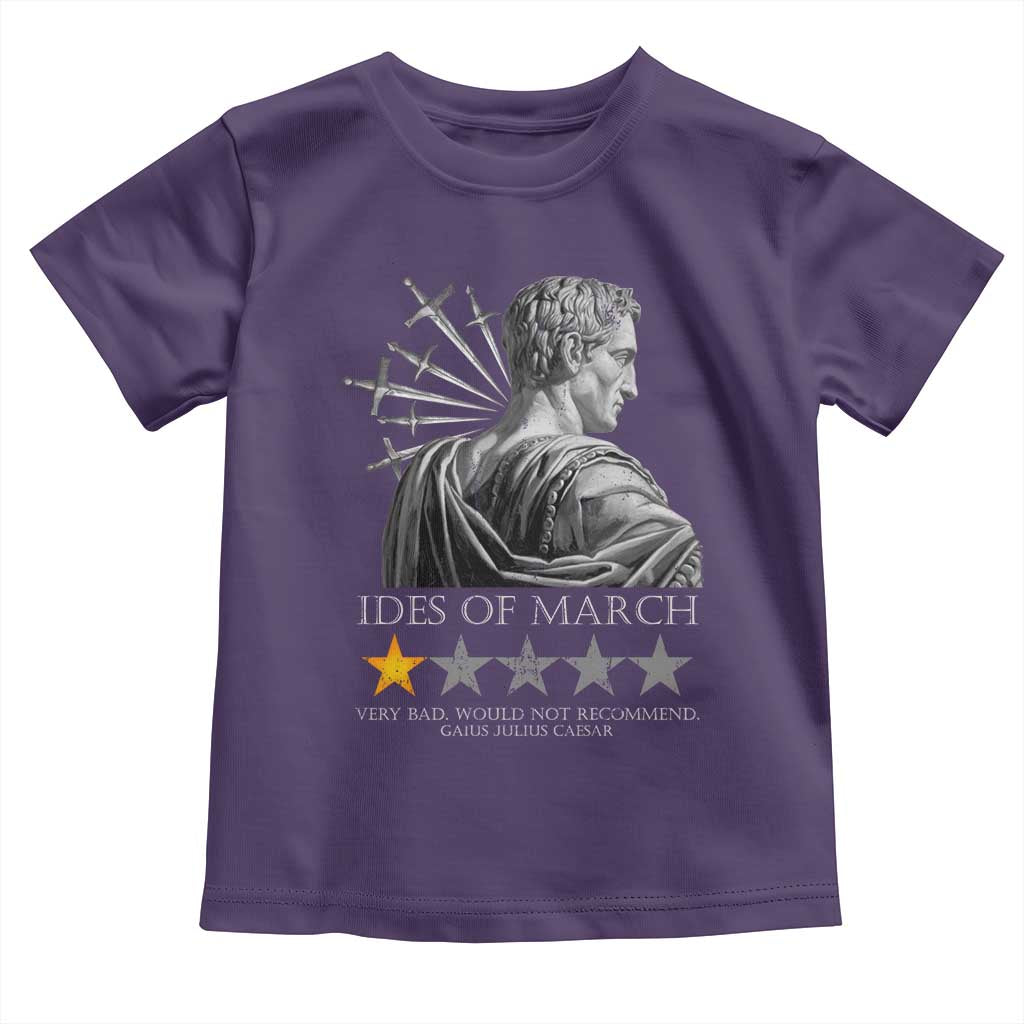 Julius Caesar Toddler T Shirt Ides Of March Very Bad Would Not Recommend TS09 Purple Print Your Wear