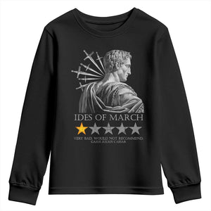 Julius Caesar Youth Sweatshirt Ides Of March Very Bad Would Not Recommend TS09 Black Print Your Wear