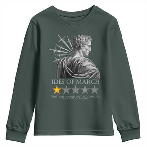 Julius Caesar Youth Sweatshirt Ides Of March Very Bad Would Not Recommend TS09 Dark Forest Green Print Your Wear