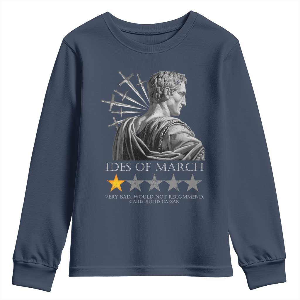 Julius Caesar Youth Sweatshirt Ides Of March Very Bad Would Not Recommend TS09 Navy Print Your Wear
