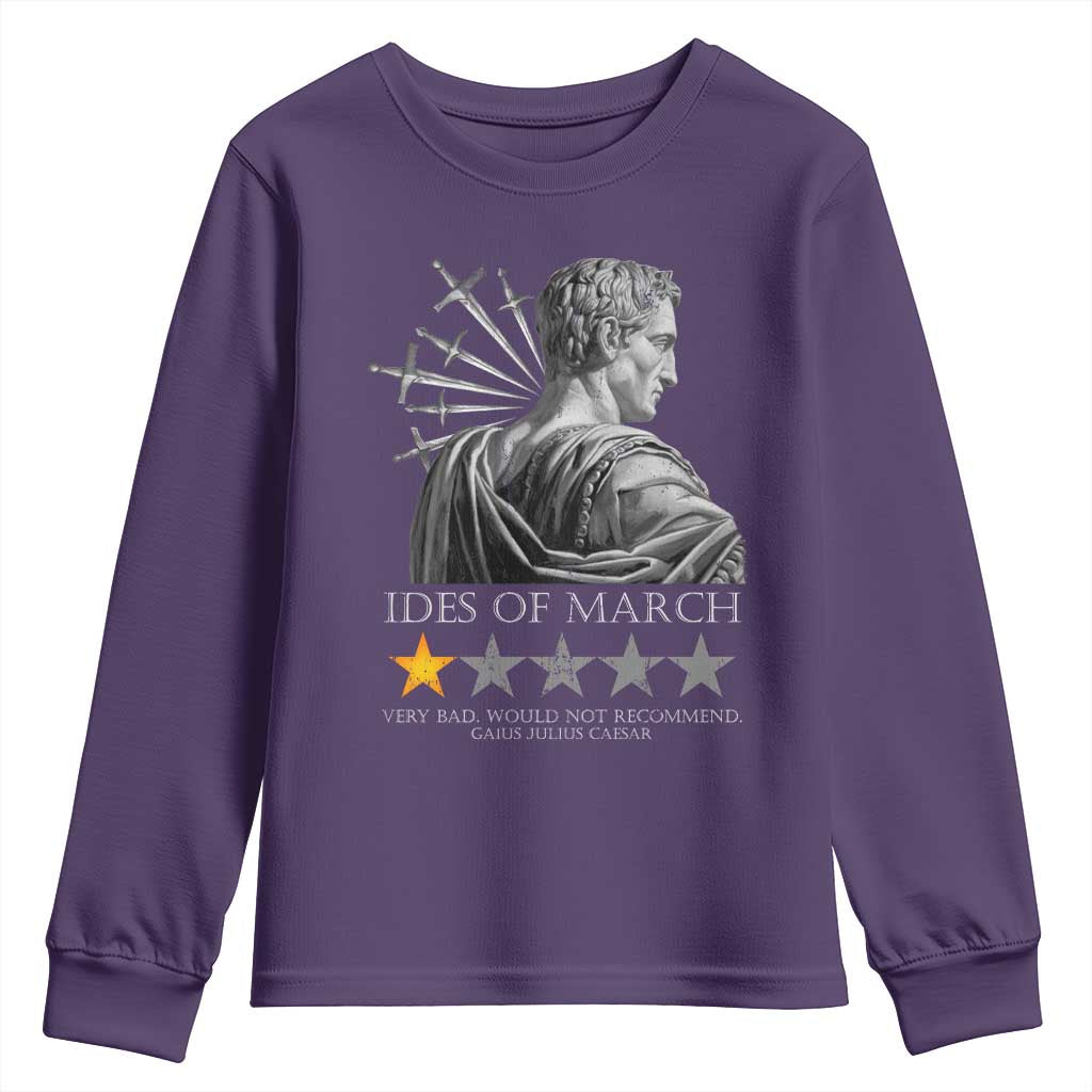 Julius Caesar Youth Sweatshirt Ides Of March Very Bad Would Not Recommend TS09 Purple Print Your Wear