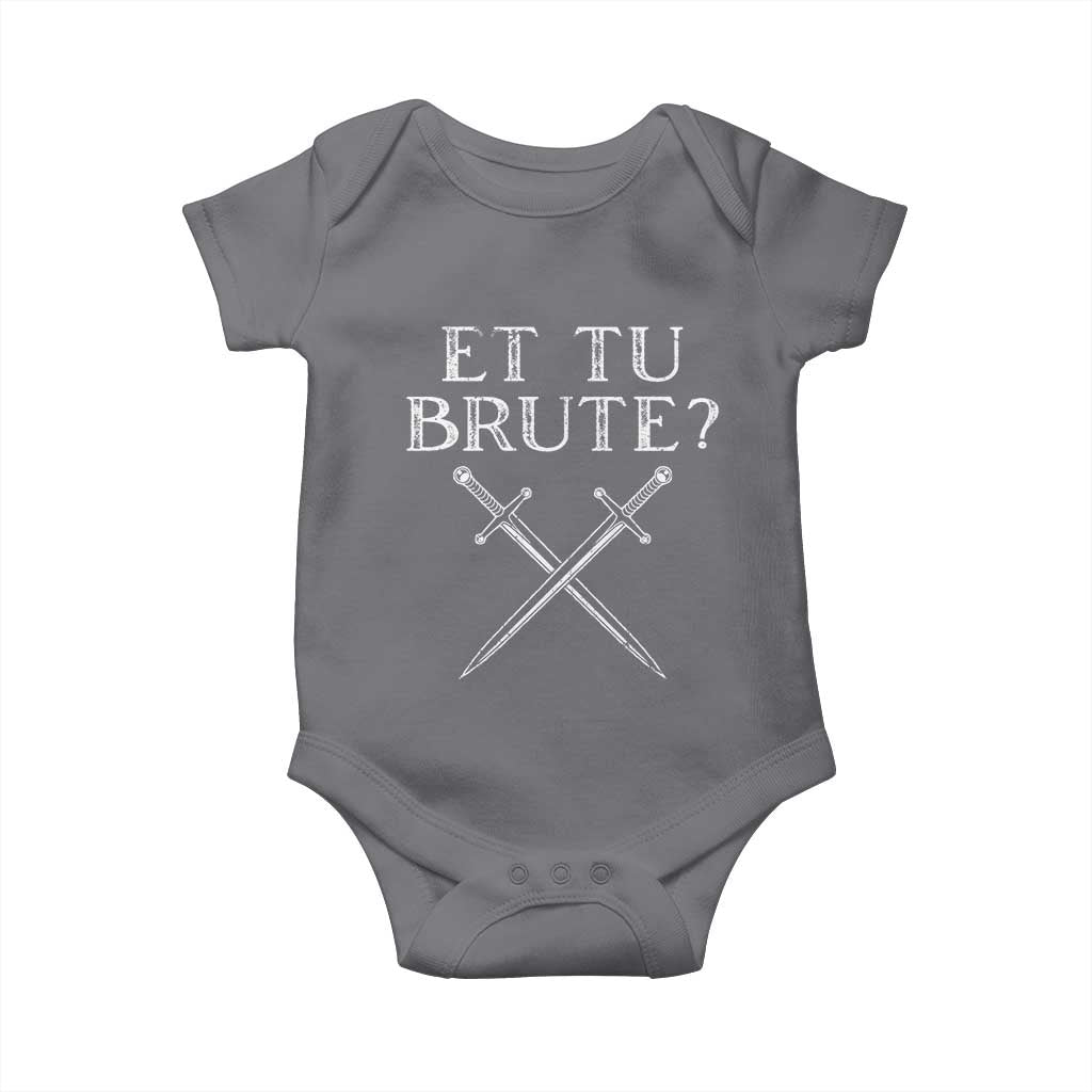 Julius Caesar Ides Of March Baby Onesie Et Tu Brute TS09 Charcoal Print Your Wear