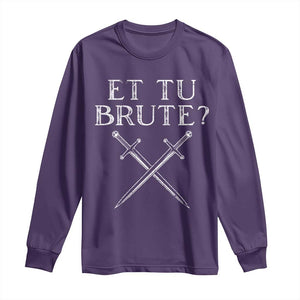 Julius Caesar Ides Of March Long Sleeve Shirt Et Tu Brute TS09 Purple Print Your Wear