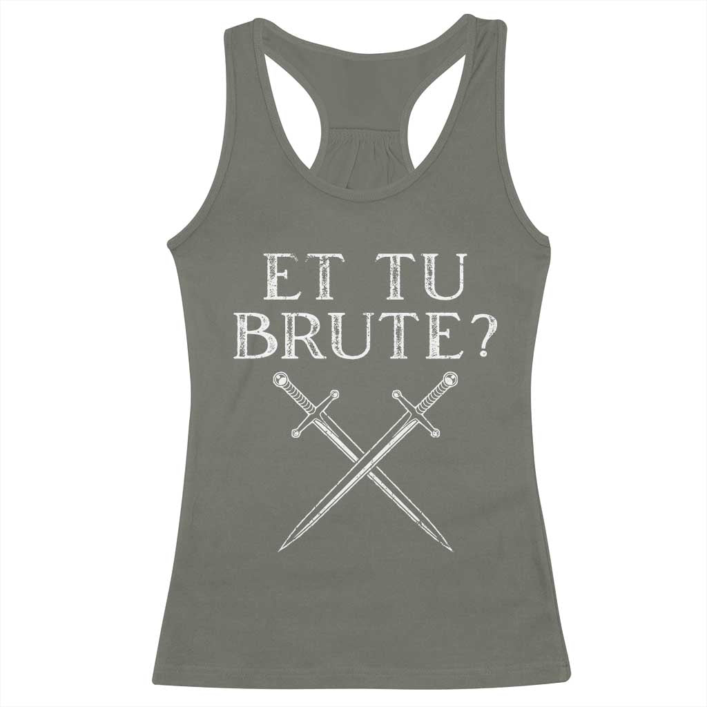 Julius Caesar Ides Of March Racerback Tank Top Et Tu Brute TS09 Military Green Print Your Wear