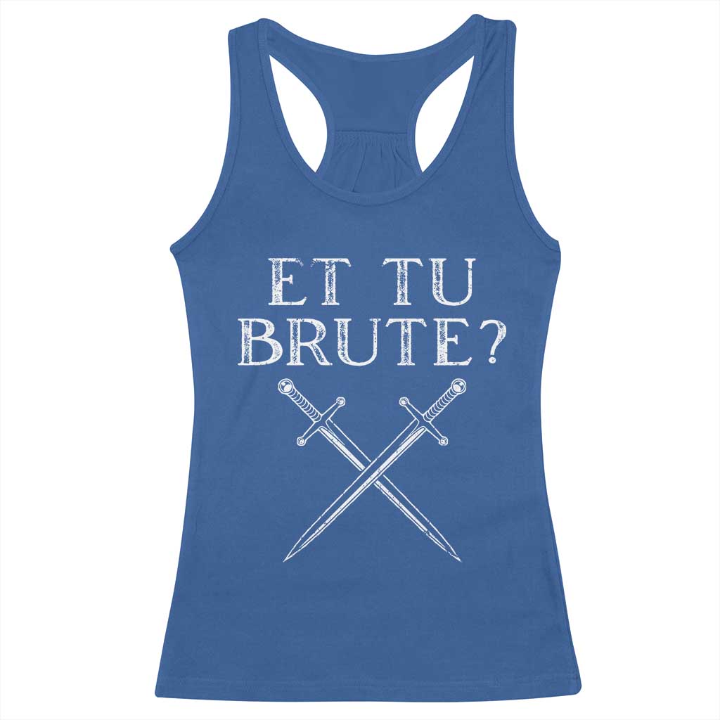 Julius Caesar Ides Of March Racerback Tank Top Et Tu Brute TS09 Royal Blue Print Your Wear