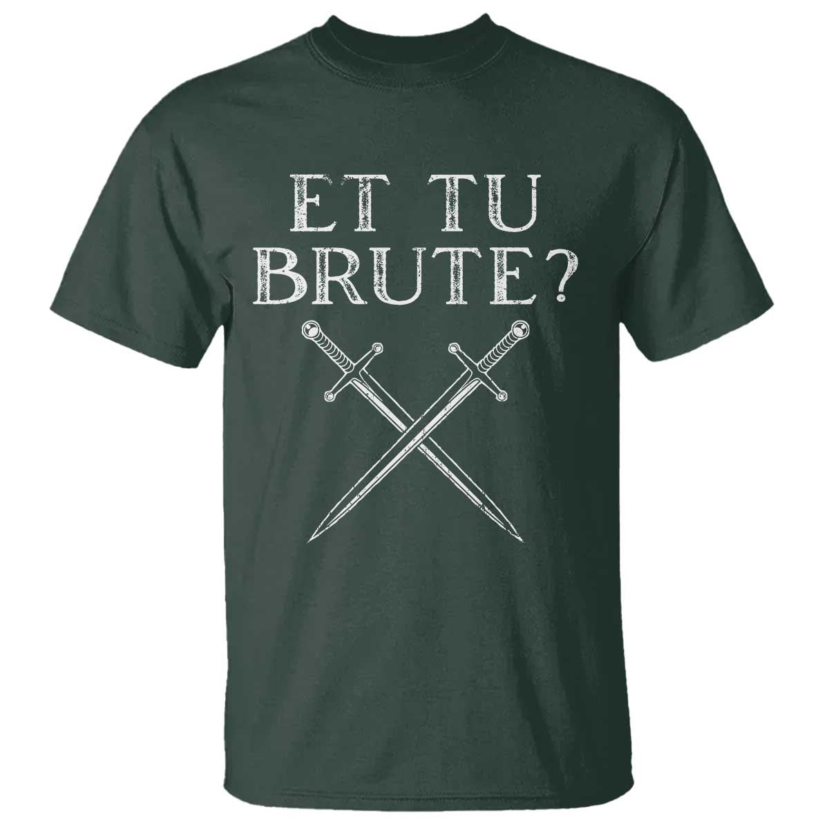 Julius Caesar Ides Of March T Shirt Et Tu Brute TS09 Dark Forest Green Print Your Wear
