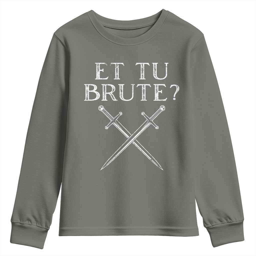 Julius Caesar Ides Of March Youth Sweatshirt Et Tu Brute TS09 Military Green Print Your Wear