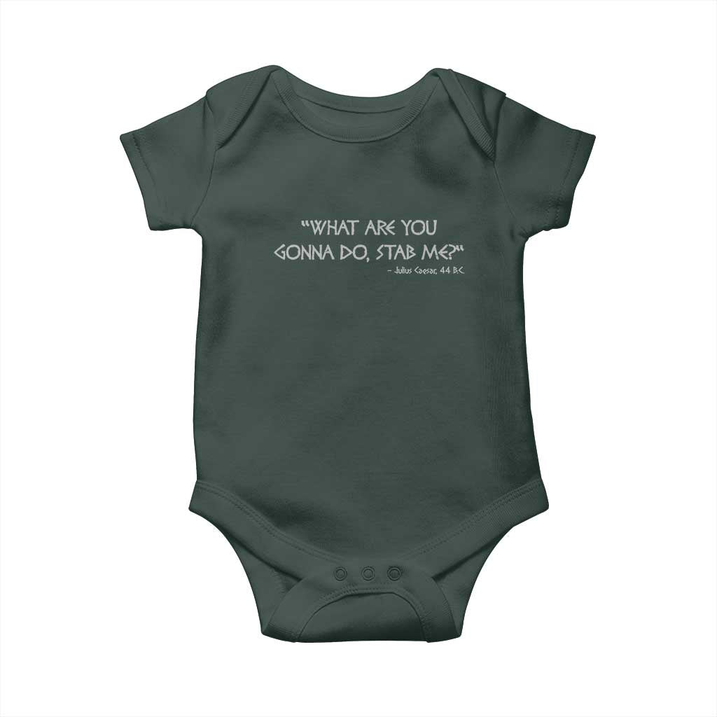Julius Caesar Baby Onesie What Are You Gonna Do Stab Me Roman History TS09 Print Your Wear