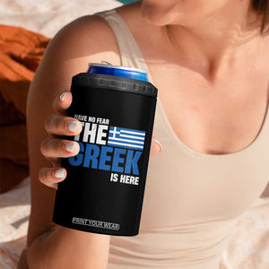 Proud Greece 4 in 1 Can Cooler Tumbler Have No Fear The Greek Is Here TS09 Print Your Wear