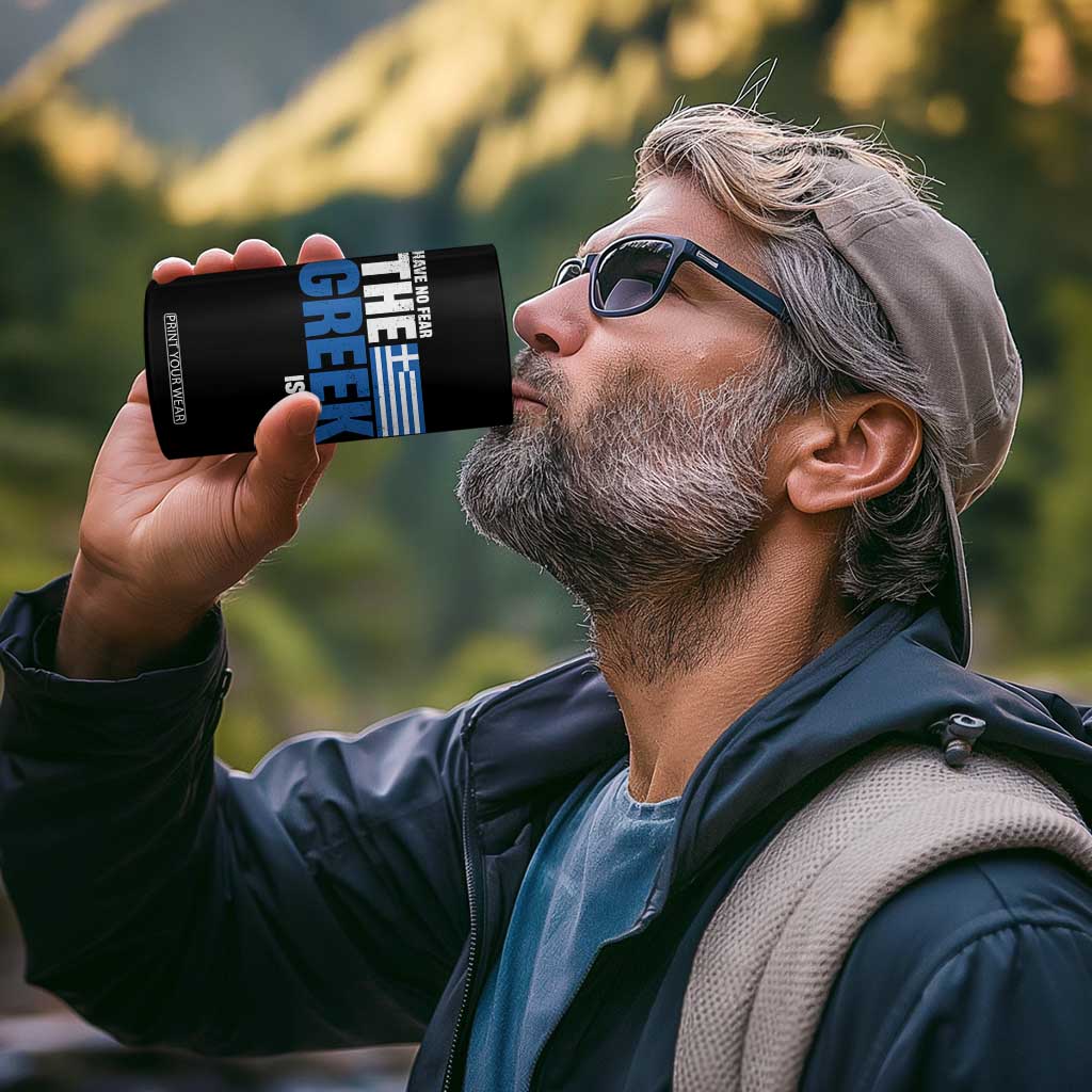 Proud Greece 4 in 1 Can Cooler Tumbler Have No Fear The Greek Is Here TS09 Print Your Wear