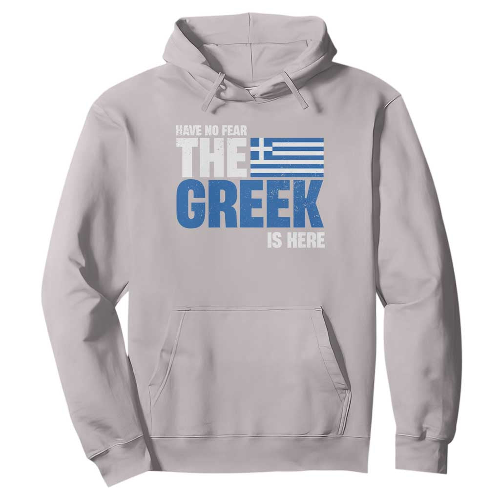 Proud Greece Hoodie Have No Fear The Greek Is Here TS09 Ice Gray Print Your Wear