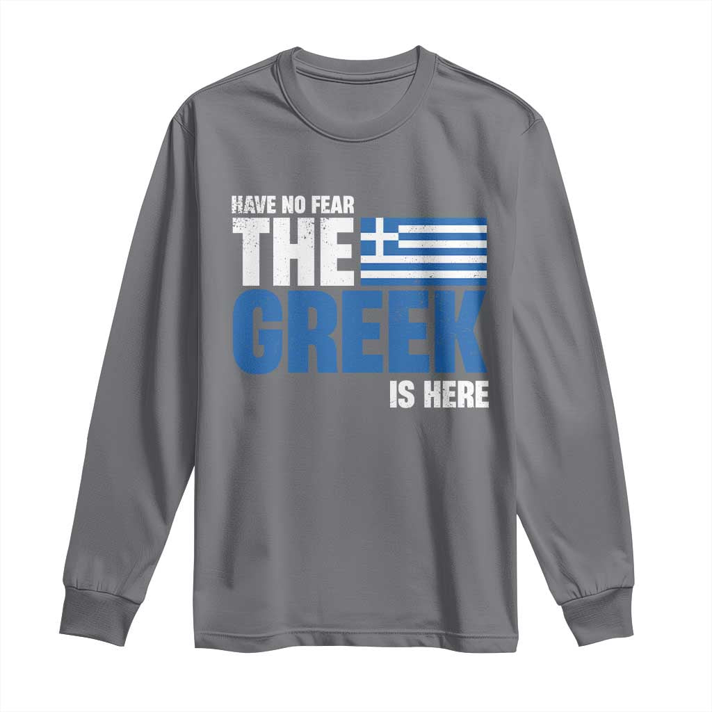 Proud Greece Long Sleeve Shirt Have No Fear The Greek Is Here TS09 Charcoal Print Your Wear