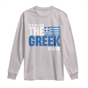 Proud Greece Long Sleeve Shirt Have No Fear The Greek Is Here TS09 Ice Gray Print Your Wear