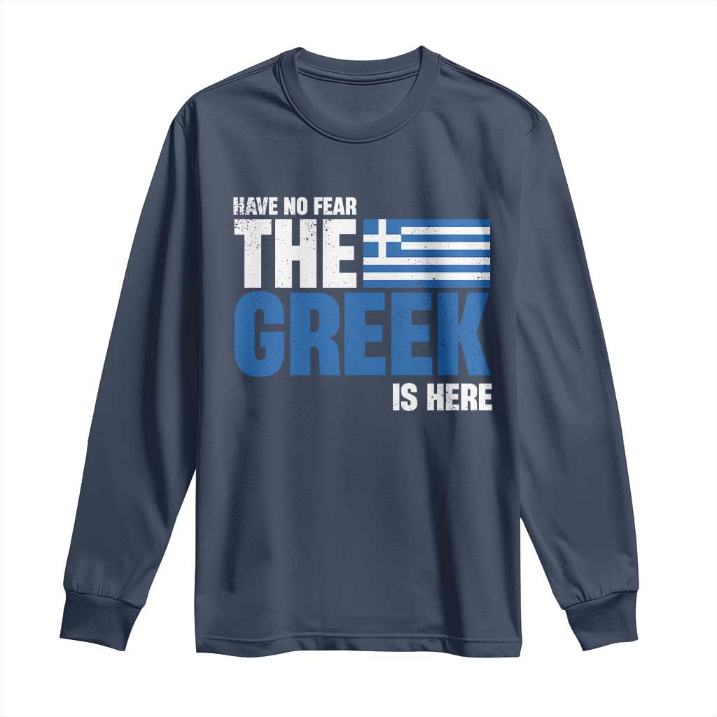 Proud Greece Long Sleeve Shirt Have No Fear The Greek Is Here TS09 Navy Print Your Wear