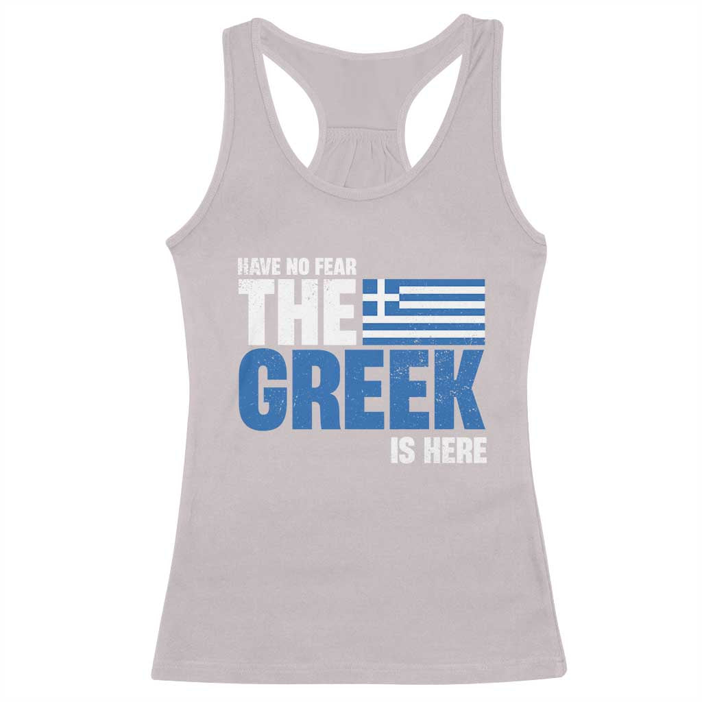 Proud Greece Racerback Tank Top Have No Fear The Greek Is Here TS09 Ice Gray Print Your Wear