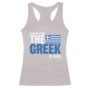 Proud Greece Racerback Tank Top Have No Fear The Greek Is Here TS09 Ice Gray Print Your Wear