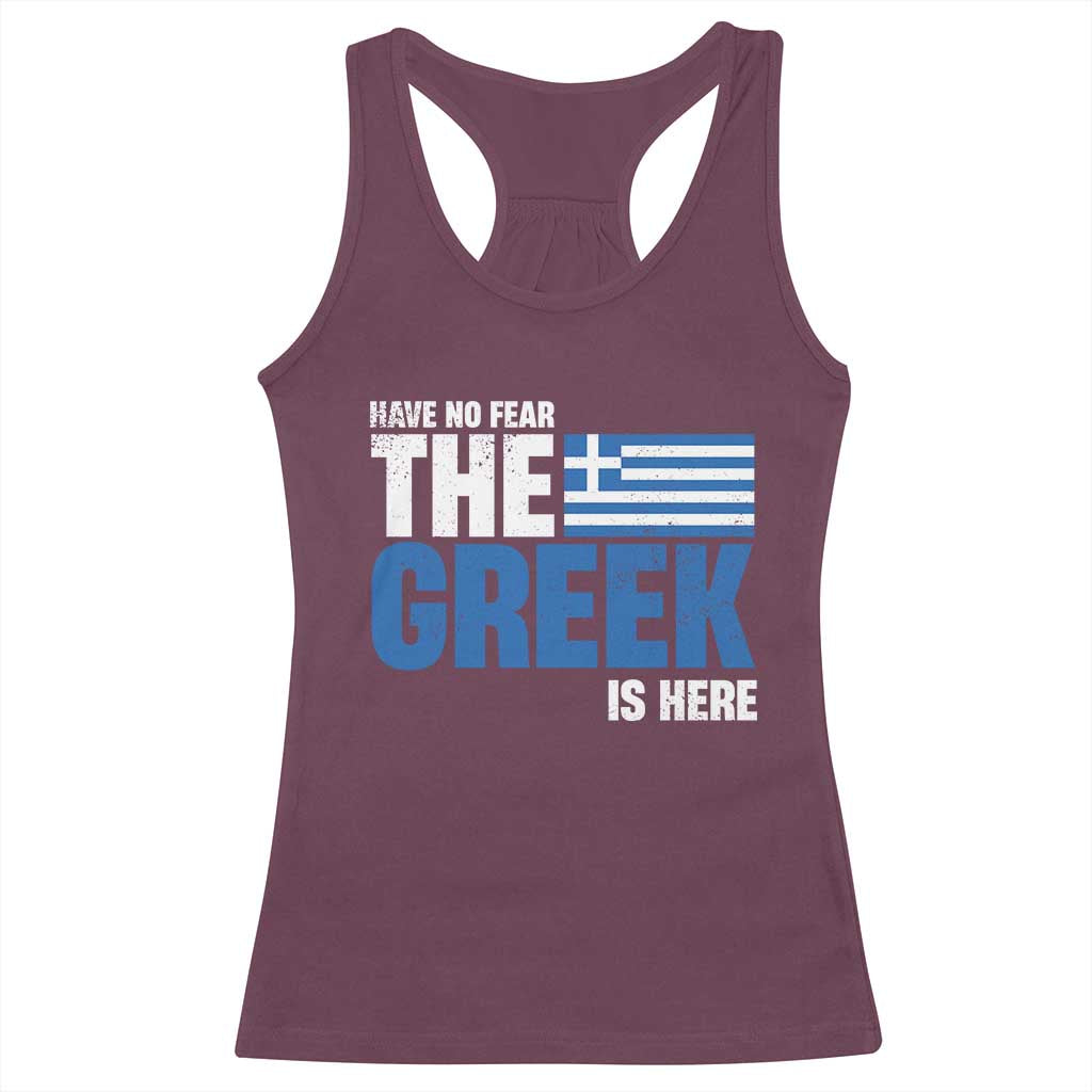 Proud Greece Racerback Tank Top Have No Fear The Greek Is Here TS09 Maroon Print Your Wear