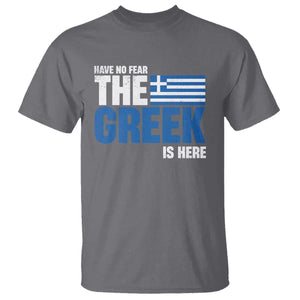 Proud Greece T Shirt Have No Fear The Greek Is Here TS09 Charcoal Print Your Wear