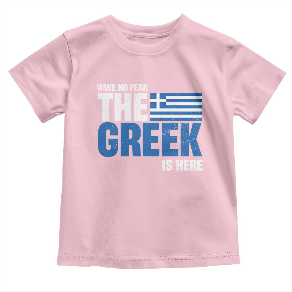 Proud Greece Toddler T Shirt Have No Fear The Greek Is Here TS09 Light Pink Print Your Wear