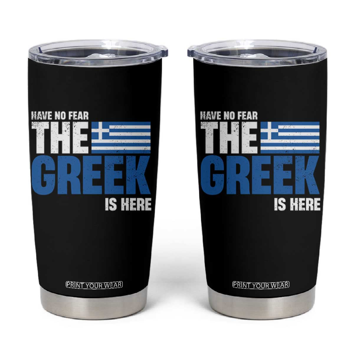 Proud Greece Tumbler Cup Have No Fear The Greek Is Here TS09 Black Print Your Wear