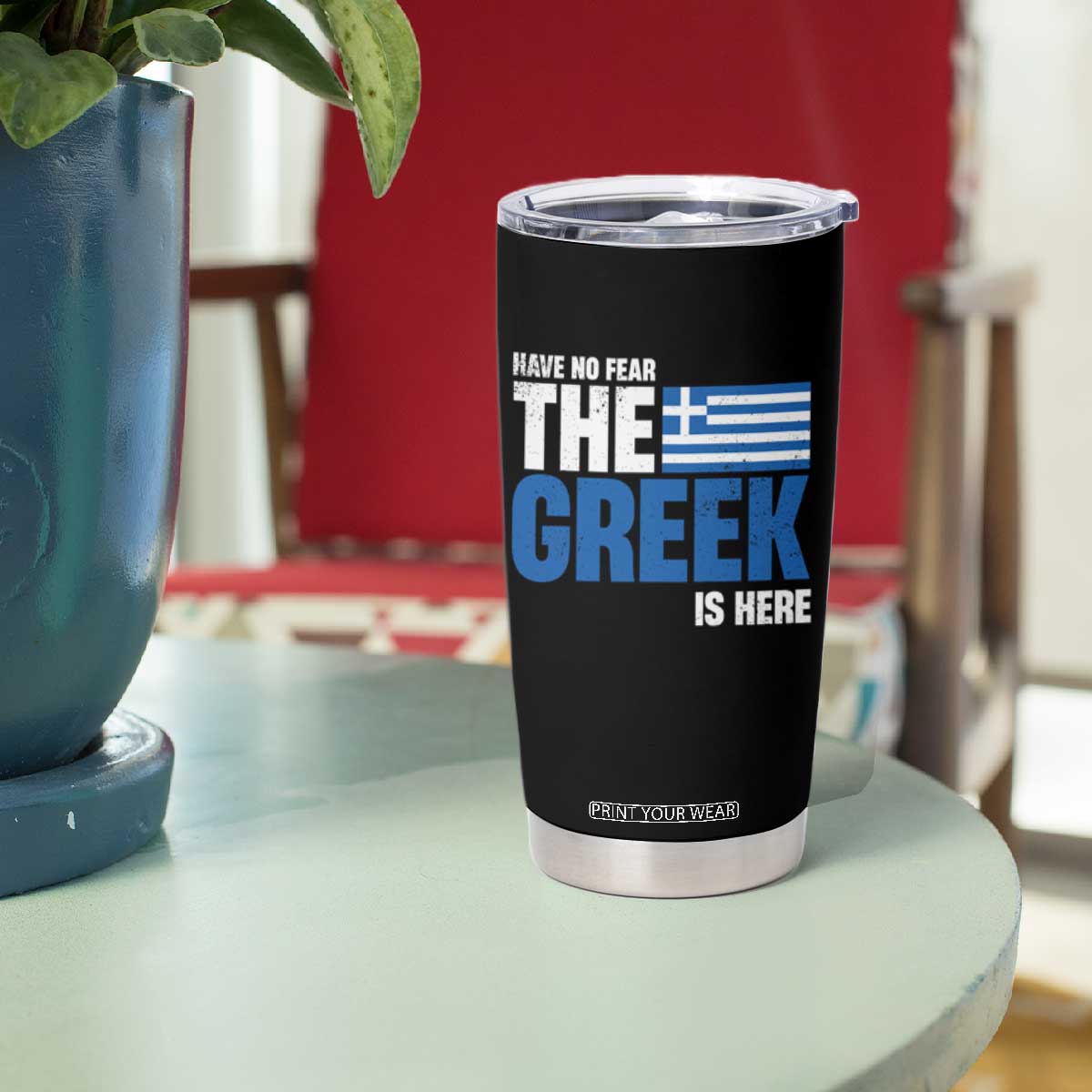 Proud Greece Tumbler Cup Have No Fear The Greek Is Here TS09 Print Your Wear