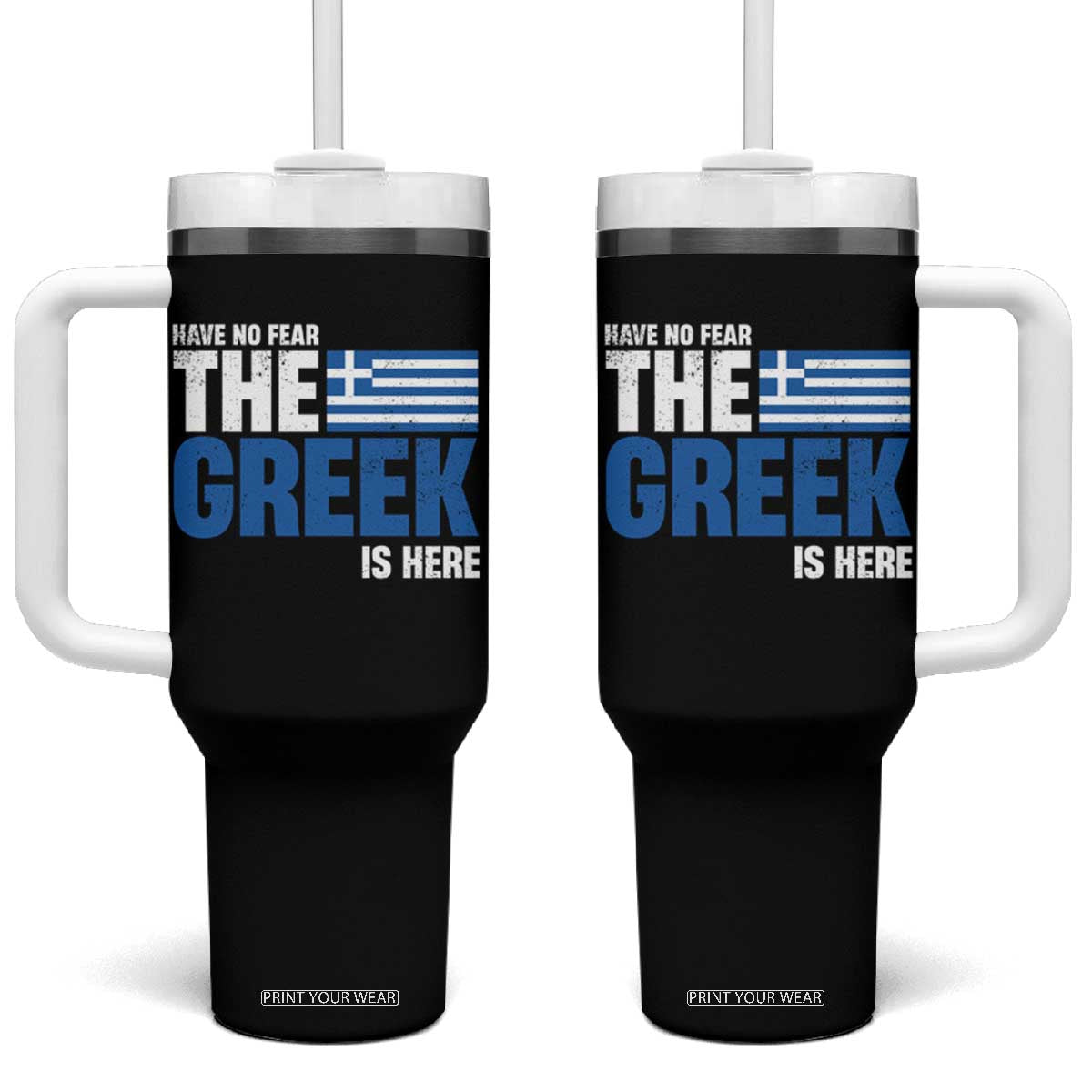 Proud Greece Tumbler With Handle Have No Fear The Greek Is Here TS09 One Size: 40 oz Black Print Your Wear