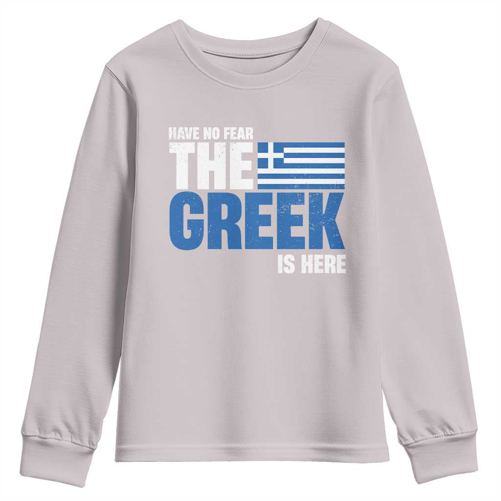 Proud Greece Youth Sweatshirt Have No Fear The Greek Is Here TS09 Ice Gray Print Your Wear