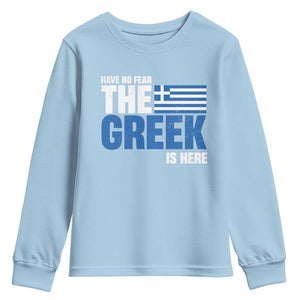 Proud Greece Youth Sweatshirt Have No Fear The Greek Is Here TS09 Light Blue Print Your Wear