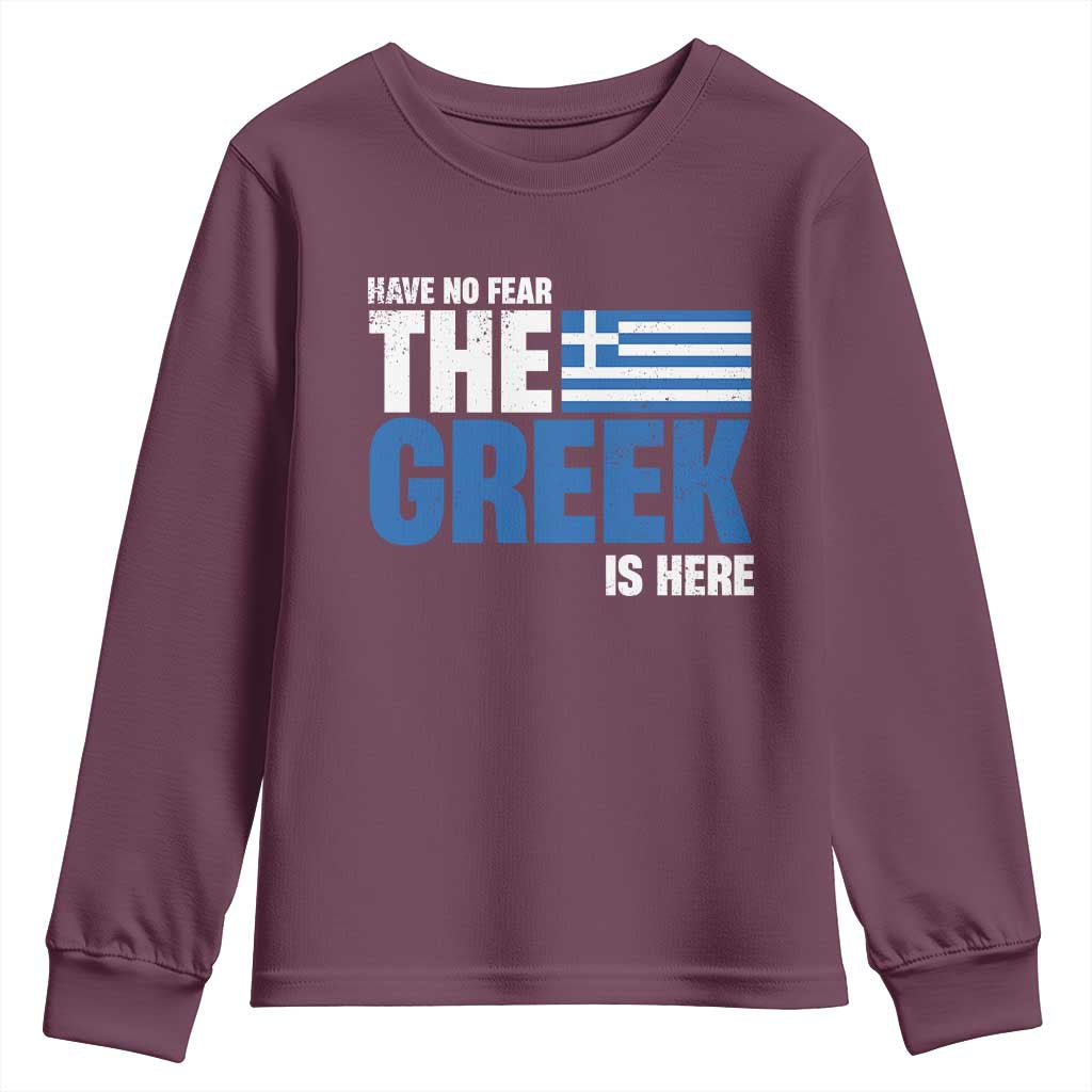 Proud Greece Youth Sweatshirt Have No Fear The Greek Is Here TS09 Maroon Print Your Wear